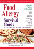 Průvodce přežitím při potravinových alergiích: Přežít a prosperovat s potravinovými alergiemi a přecitlivělostmi. - Food Allergy Survival Guide: Surviving and Thriving with Food Allergies and Sensitivities