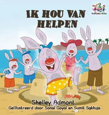 Ik hou van helpen (Miluji pomoc): I Love to Help (Miluji pomáhat) - Dětské knihy v nizozemštině - Ik hou van helpen: I Love to Help - Dutch language Children's Books
