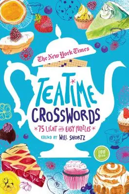 The New York Times Teatime Crossword Puzzles: 75 lehkých a snadných křížovek - The New York Times Teatime Crossword Puzzles: 75 Light and Easy Puzzles