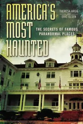 Nejstrašidelnější místa Ameriky: Tajemství slavných paranormálních míst. - America's Most Haunted: The Secrets of Famous Paranormal Places