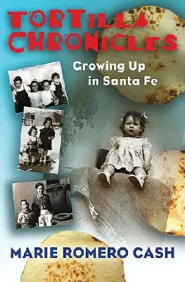 Tortilla Chronicles: Dospívání v Santa Fe - Tortilla Chronicles: Growing Up in Santa Fe