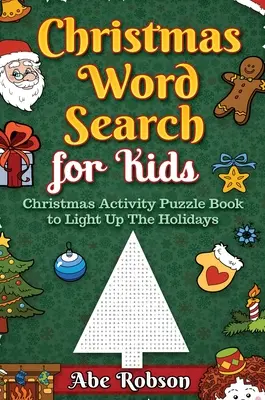 Vánoční hledání slov pro děti: Vánoční knížka s hádankami, která rozzáří prázdniny - Christmas Word Search for Kids: Christmas Activity Puzzle Book to Light Up The Holidays
