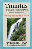 Tinnitus: Příručka: Ztlumení hlasitosti - Tinnitus: Turning the Volume Down