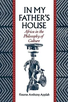 V domě mého otce: V rodném domě: Afrika ve filozofii kultury - In My Father's House: Africa in the Philosophy of Culture