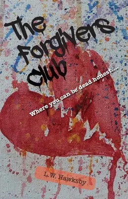 Klub odpouštěčů: Kde můžeš být upřímný až do smrti... - The Forgivers Club: Where you can be dead honest...