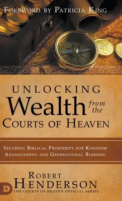 Odemykání bohatství z nebeských dvorů: Zajištění biblického bohatství pro pokrok v království a požehnání generací. - Unlocking Wealth from the Courts of Heaven: Securing Biblical Prosperity for Kingdom Advancement and Generational Blessing