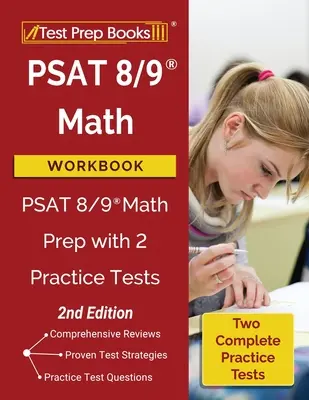 PSAT 8/9 Math Workbook: PSAT 8/9 Math Prep with 2 Practice Tests [2nd Edition]: Příprava na PSAT 8/9 s 2 cvičnými testy. - PSAT 8/9 Math Workbook: PSAT 8/9 Math Prep with 2 Practice Tests [2nd Edition]