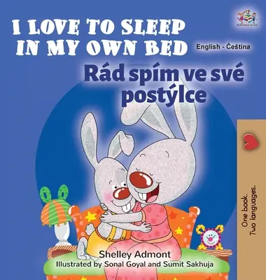 Rád spím ve vlastní posteli (anglicko-česká dvojjazyčná kniha pro děti) - I Love to Sleep in My Own Bed (English Czech Bilingual Book for Kids)