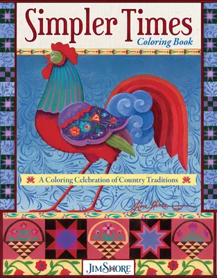 Jednodušší časy - omalovánky: Omalovánky s venkovskými tradicemi: Širší časy: oslava venkovských tradic - Simpler Times Coloring Book: A Coloring Celebration of Country Traditions