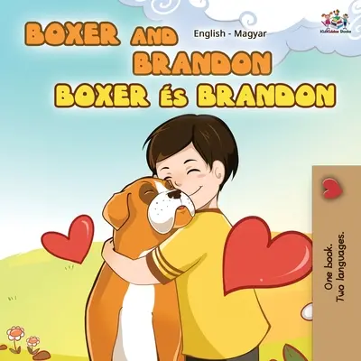 Boxer a Brandon (anglicko-maďarská dvojjazyčná kniha) - Boxer and Brandon (English Hungarian Bilingual Book)
