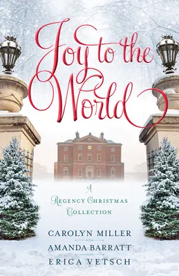 Radost světu: Regentská vánoční sbírka - Joy to the World: A Regency Christmas Collection