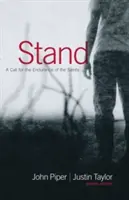 Postavit se: Výzva k vytrvalosti svatých - Stand: A Call for the Endurance of the Saints