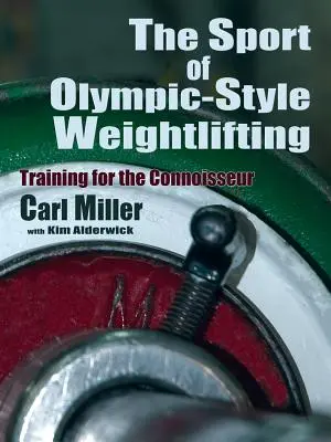 Sportovní vzpírání olympijského typu: Trénink pro znalce - The Sport of Olympic-Style Weightlifting: Training for the Connoisseur