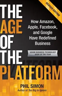 Věk platforem: Jak Amazon, Apple, Facebook a Google nově definovaly podnikání - The Age of the Platform: How Amazon, Apple, Facebook, and Google Have Redefined Business