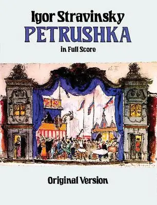 Petruška v plné partituře: Původní verze - Petrushka in Full Score: Original Version