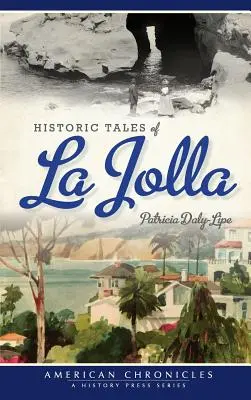 Historické příběhy La Jolly - Historic Tales of La Jolla