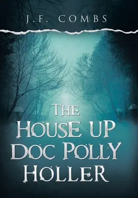 Dům nahoře Doktor Polly Holler - The House up Doc Polly Holler