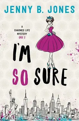 Jsem si tak jistá: Záhada okouzlujícího života - I'm So Sure: A Charmed Life Mystery