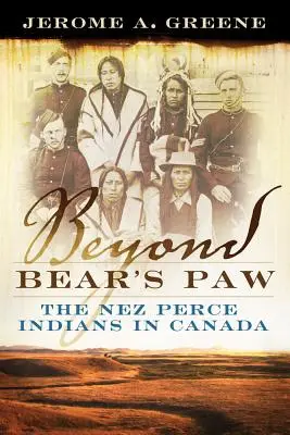 Za Medvědí tlapou: Indiáni Nez Perce v Kanadě - Beyond Bear's Paw: The Nez Perce Indians in Canada