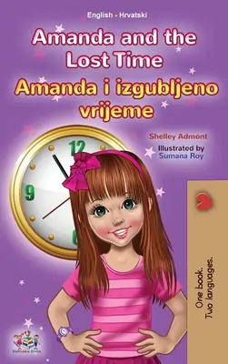 Amanda a ztracený čas (anglicko-chorvatská dvojjazyčná kniha pro děti) - Amanda and the Lost Time (English Croatian Bilingual Children's Book)