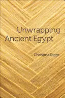 Rozbalování starověkého Egypta - Unwrapping Ancient Egypt