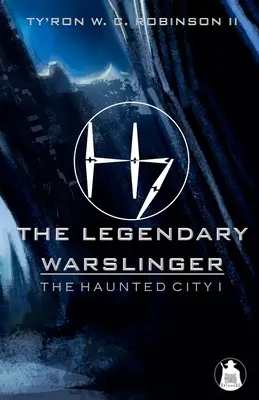Legendární válečník: Strašidelné město I - The Legendary Warslinger: The Haunted City I