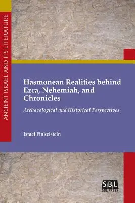 Hasmonejské reálie v pozadí Ezdráše, Nehemiáše a Kronik - Hasmonean Realities behind Ezra, Nehemiah, and Chronicles