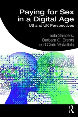 Placení za sex v digitálním věku: perspektivy USA a Spojeného království - Paying for Sex in a Digital Age: US and UK Perspectives