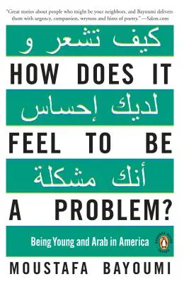 Jaké to je být problémem? Být mladý a arabský v Americe - How Does It Feel to Be a Problem?: Being Young and Arab in America