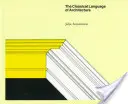 Klasický jazyk architektury - Classical Language of Architecture