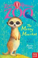 Zoeina záchranná zoo: Zoo Zeee: Nepořádná surikata - Zoe's Rescue Zoo: The Messy Meerkat