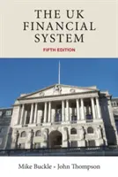 Finanční systém Spojeného království: Teorie a praxe, páté vydání - The UK financial system: Theory and practice, fifth edition