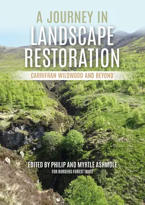 Cesta za obnovou krajiny: Carrifran Wildwood a dál - A Journey in Landscape Restoration: Carrifran Wildwood and Beyond