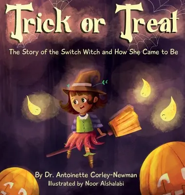 Trick or Treat: Příběh o čarodějnici Switch a jak se z ní stala - Trick or Treat: The Story of the Switch Witch and How She Came to Be