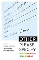 Jiné, uveďte prosím: Queer Methods in Sociology (Queer metody v sociologii) - Other, Please Specify: Queer Methods in Sociology