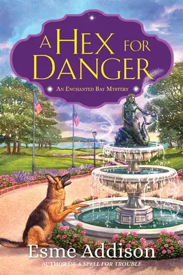 A Hex for Danger: Záhada zakleté zátoky (Enchanted Bay Mystery) - A Hex for Danger: An Enchanted Bay Mystery