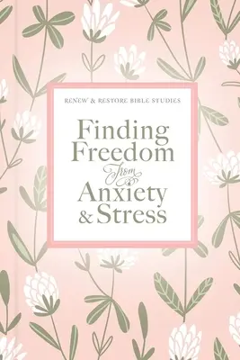 Nalezení svobody od úzkosti a stresu - Finding Freedom from Anxiety and Stress