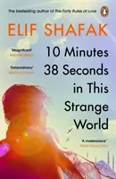 10 minut 38 vteřin v tomto podivném světě - KRÁTKÝ SEZNAM PRO CENU BOOKER 2019 - 10 Minutes 38 Seconds in this Strange World - SHORTLISTED FOR THE BOOKER PRIZE 2019