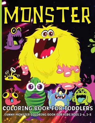 Omalovánky příšerek pro batolata: Knížka omalovánek s roztomilými příšerkami pro děti ve věku 2-6 let, pro kluky a holky - Monster Coloring Book For Toddlers: Cute Monsters Coloring Book For Kids Ages 2-6, Boys And Girls