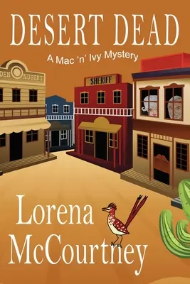 Mrtví v poušti: Záhada Mac 'n' Ivy (Desert Dead: A Mac 'n' Ivy Mystery) - Desert Dead: A Mac 'n' Ivy Mystery