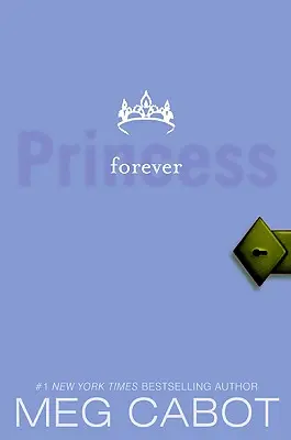 Princezniny deníky, svazek X: Navždy princeznou - Princess Diaries, Volume X: Forever Princess