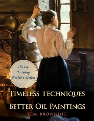 Nadčasové techniky pro lepší olejomalbu - Timeless Techniques for Better Oil Paintings