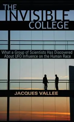 Neviditelná vysoká škola: Co zjistila skupina vědců o vlivu UFO na lidskou rasu - The Invisible College: What a Group of Scientists Has Discovered About UFO Influence on the Human Race
