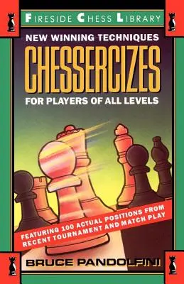 Šachová cvičení: Šachy: Nové vítězné techniky pro hráče všech úrovní - Chessercizes: New Winning Techniques for Players of All Levels