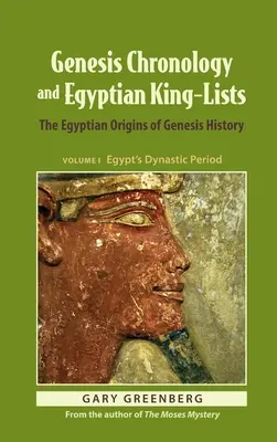Chronologie Genesis a egyptské královské seznamy: Egyptský původ dějin Genesis - Genesis Chronology and Egyptian King-Lists: The Egyptian Origins of Genesis History