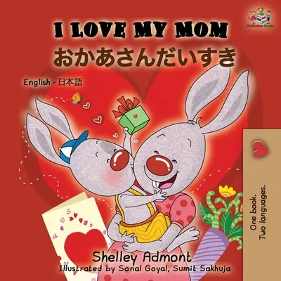 Miluji svou mámu (anglicko-japonská dvojjazyčná kniha) - I Love My Mom (English Japanese Bilingual Book)
