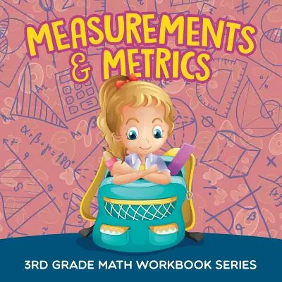 Měření a metriky: Pracovní sešit pro 3. třídu - Measurements & Metrics: 3rd Grade Math Workbook Series
