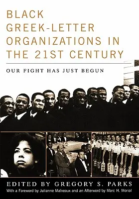Black Greek-Letter Organizations in the Twenty-First Century (Černošské organizace s řeckými listy v jednadvacátém století): Náš boj právě začal - Black Greek-Letter Organizations in the Twenty-First Century: Our Fight Has Just Begun