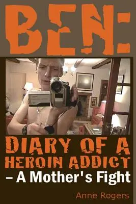 Benův deník závislého na heroinu - Ben Diary of A Heroin Addict