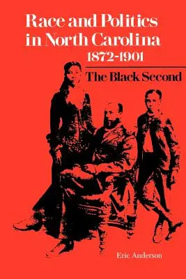 Rasa a politika v Severní Karolíně v letech 1872-1901: Černošský druhý - Race and Politics in North Carolina, 1872-1901: The Black Second